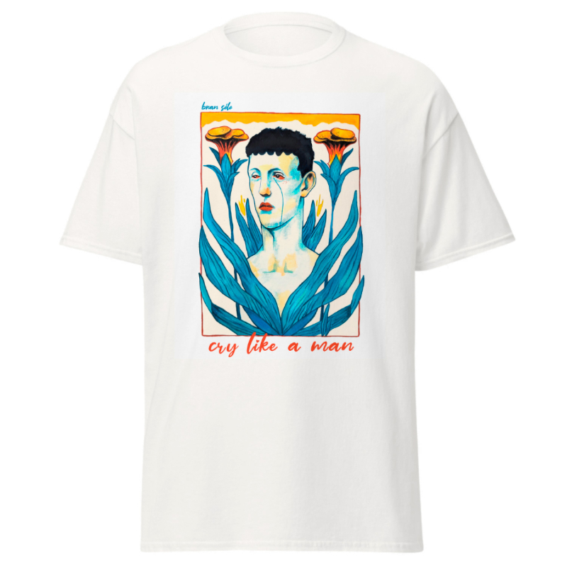 CRY LIKE A MAN T-Shirt